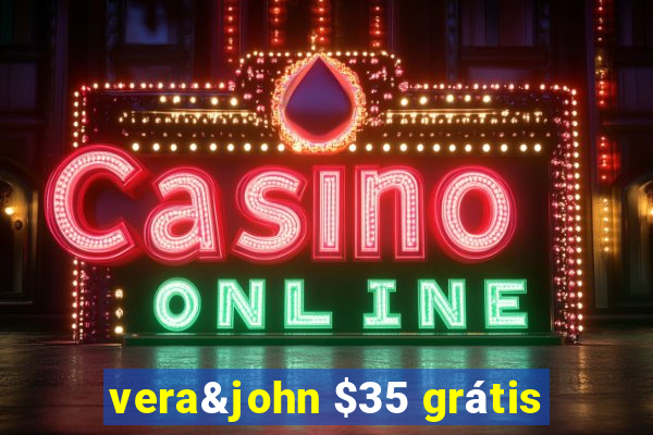 vera&john $35 grátis