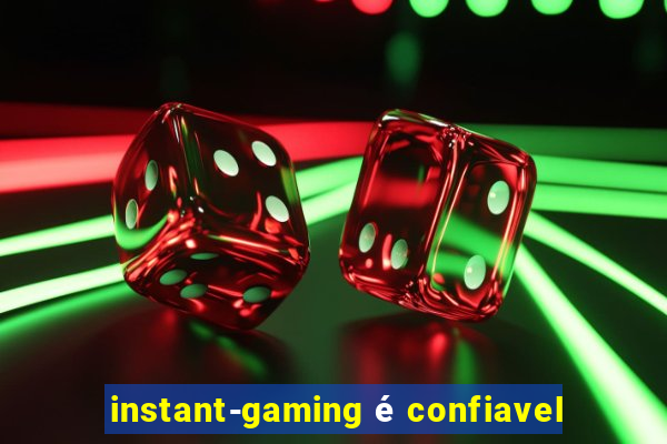 instant-gaming é confiavel