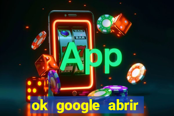 ok google abrir jogo de c****