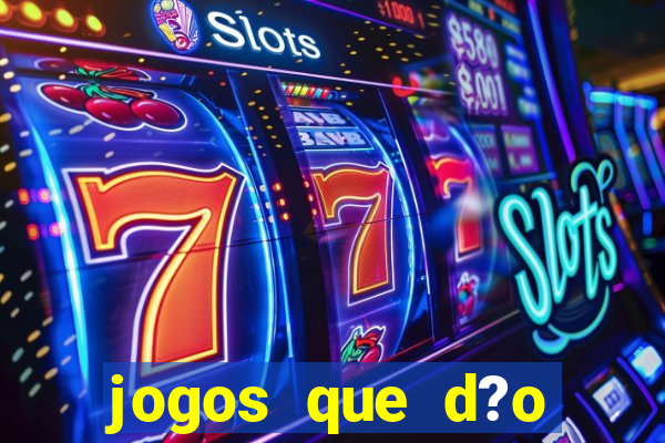 jogos que d?o dinheiro de verdade sem precisar depositar