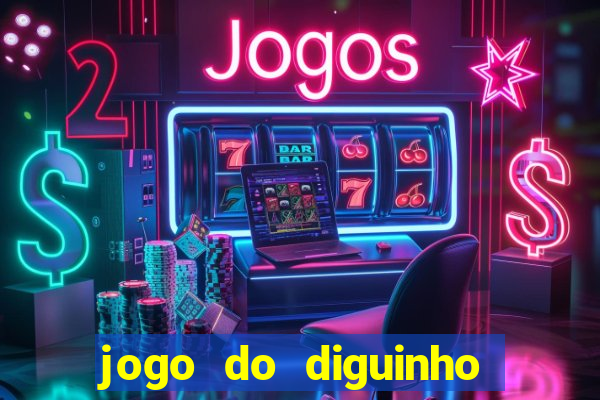 jogo do diguinho para ganhar dinheiro