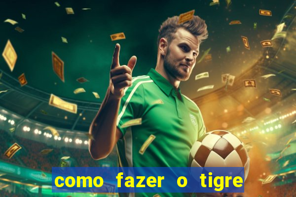 como fazer o tigre soltar a carta no fortune tiger