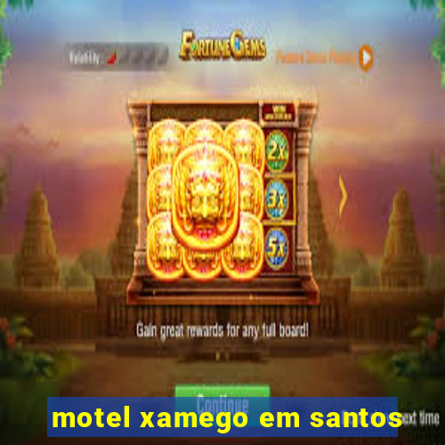 motel xamego em santos