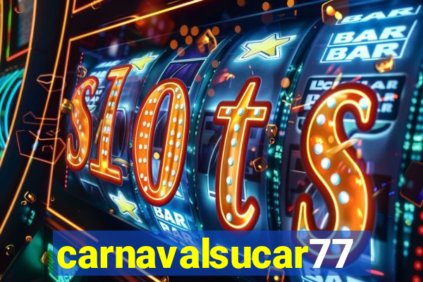 carnavalsucar777