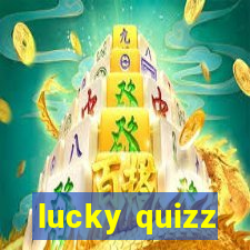 lucky quizz