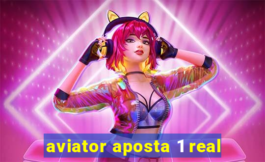 aviator aposta 1 real