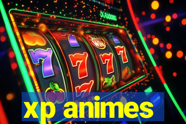 xp animes