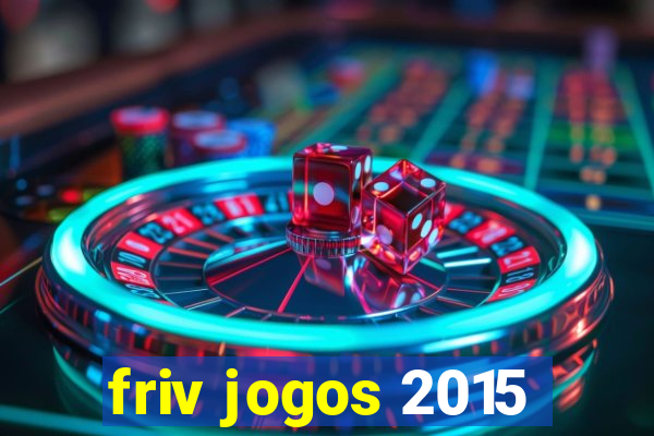 friv jogos 2015