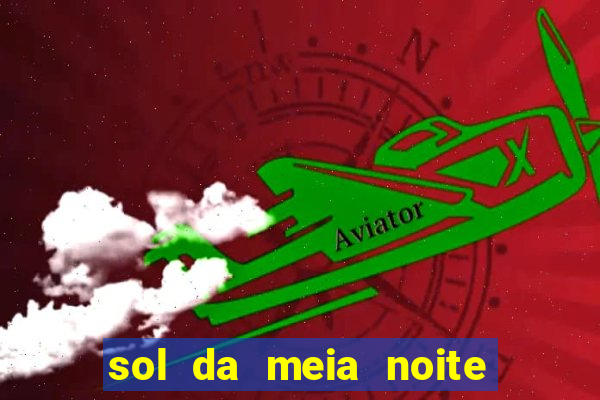 sol da meia noite ela morre