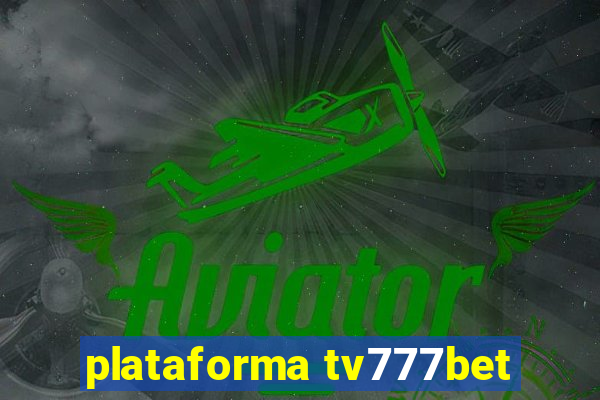 plataforma tv777bet