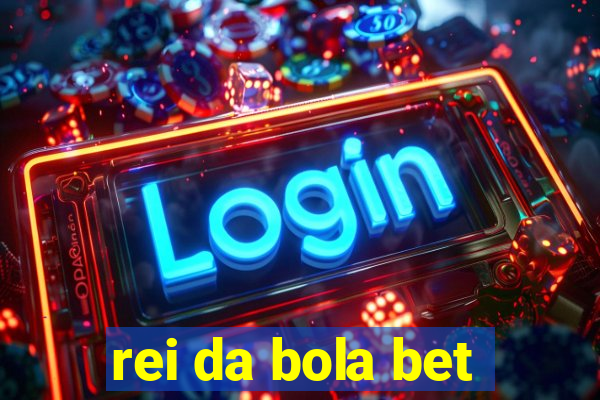 rei da bola bet