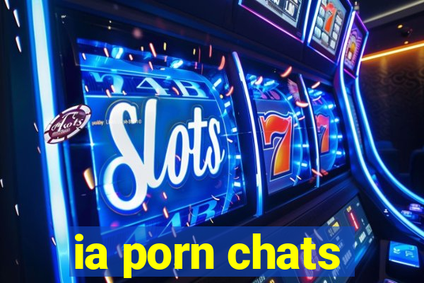 ia porn chats