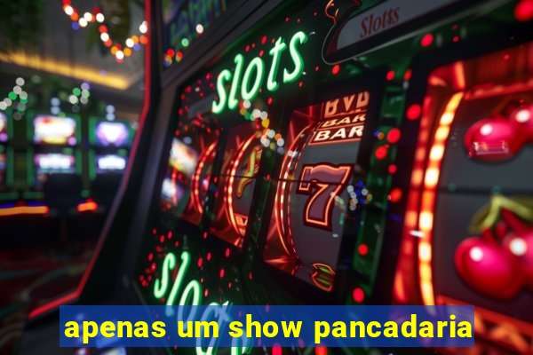 apenas um show pancadaria