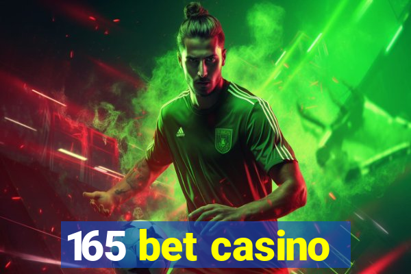 165 bet casino