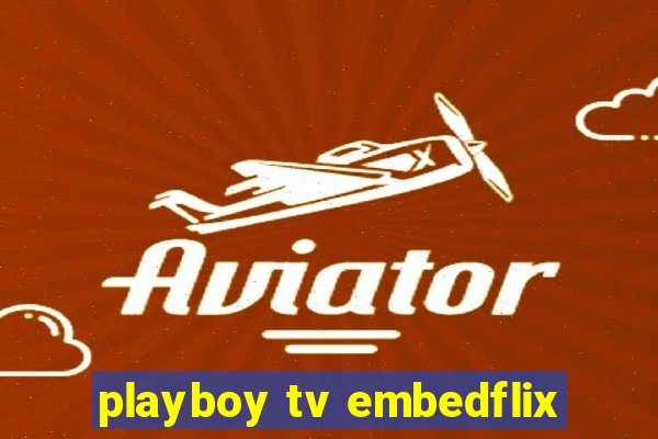 playboy tv embedflix