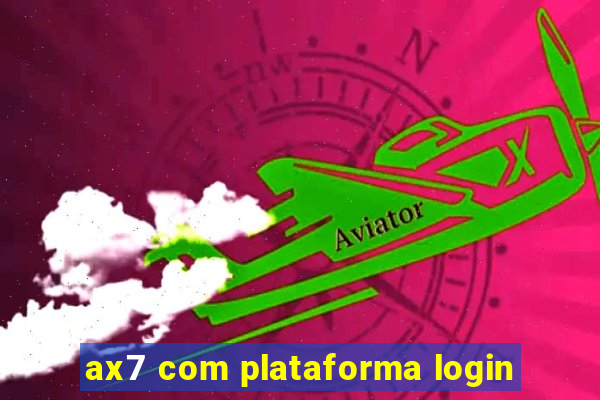 ax7 com plataforma login