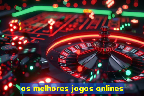 os melhores jogos onlines