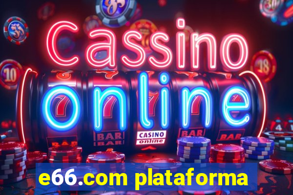 e66.com plataforma