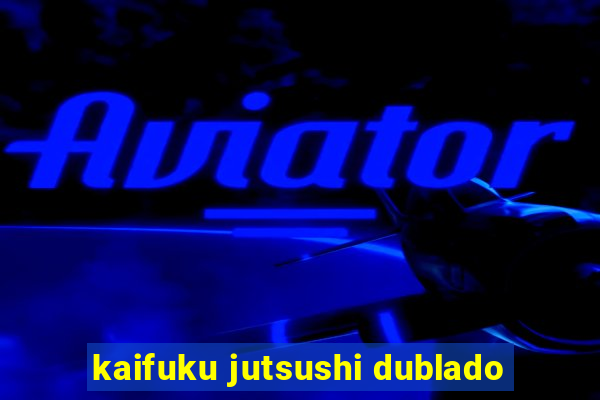 kaifuku jutsushi dublado