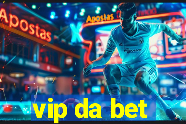 vip da bet