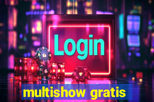 multishow gratis