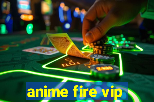 anime fire vip