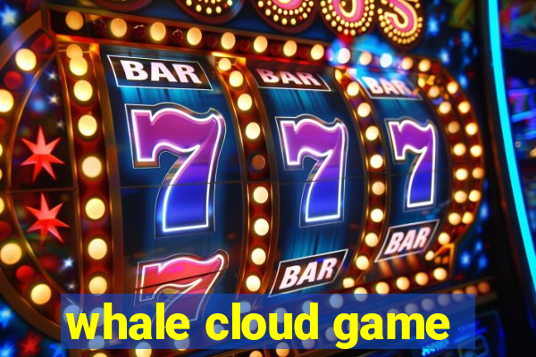 whale cloud game