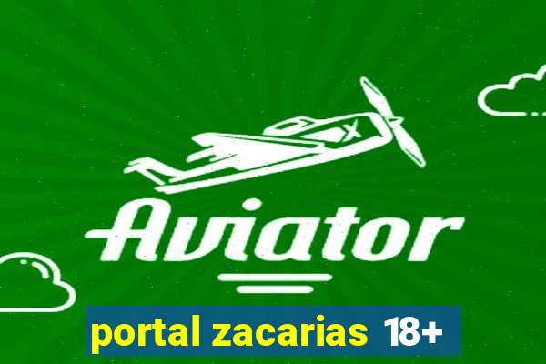 portal zacarias 18+