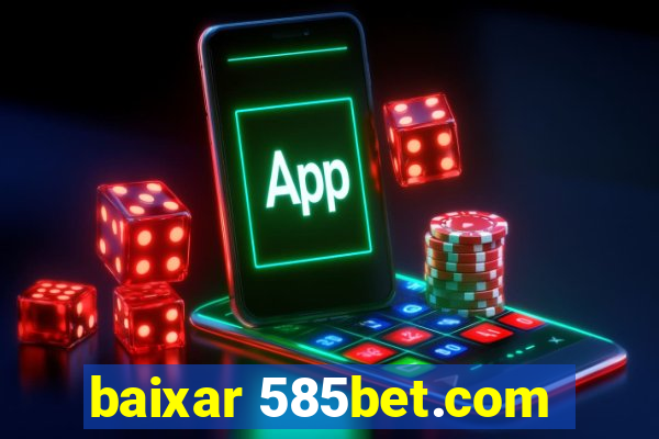 baixar 585bet.com