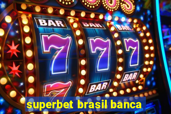 superbet brasil banca