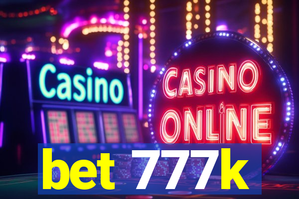 bet 777k