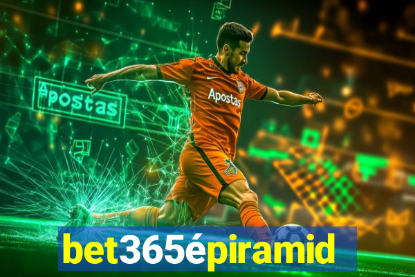 bet365épiramide