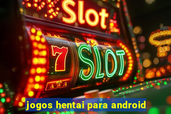 jogos hentai para android