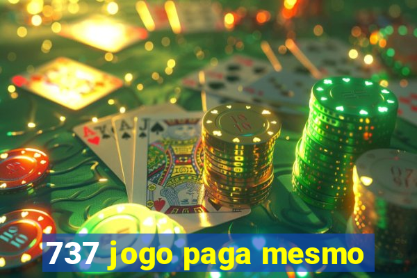 737 jogo paga mesmo