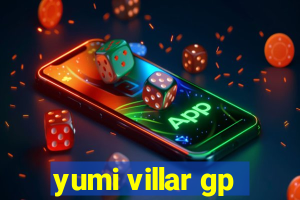 yumi villar gp