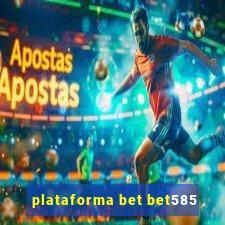 plataforma bet bet585