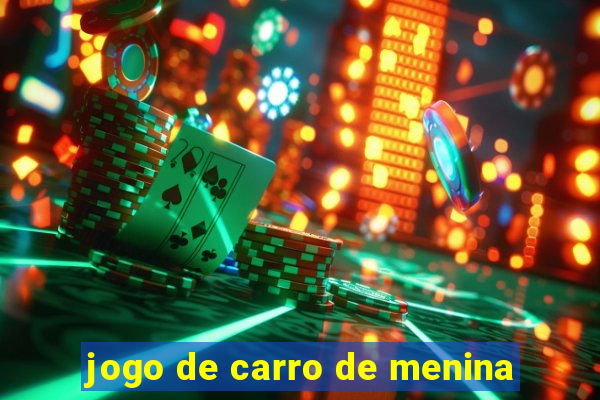 jogo de carro de menina