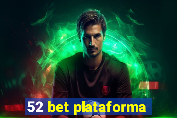 52 bet plataforma