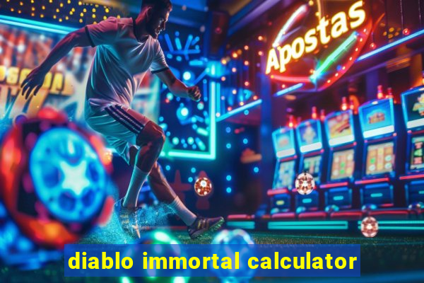 diablo immortal calculator