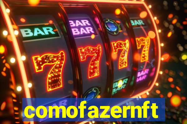 comofazernft