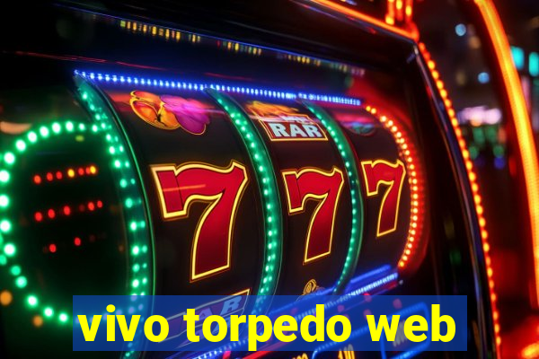 vivo torpedo web