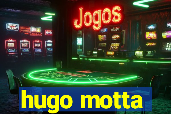 hugo motta