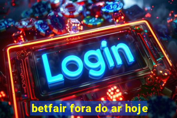 betfair fora do ar hoje