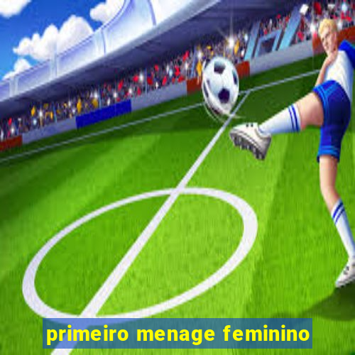 primeiro menage feminino