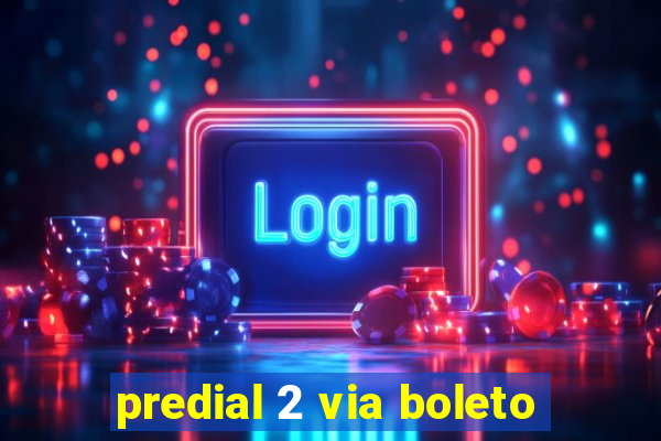 predial 2 via boleto