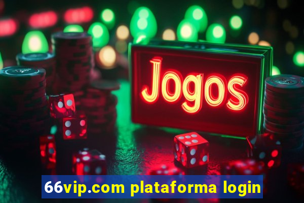 66vip.com plataforma login