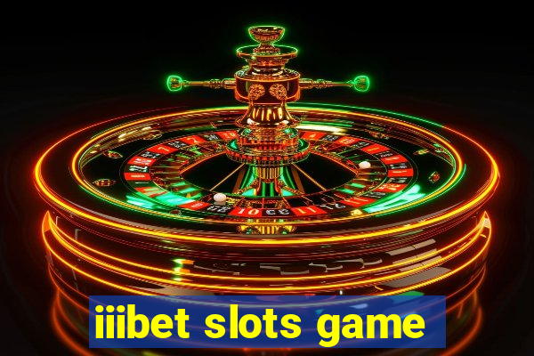 iiibet slots game