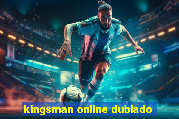 kingsman online dublado