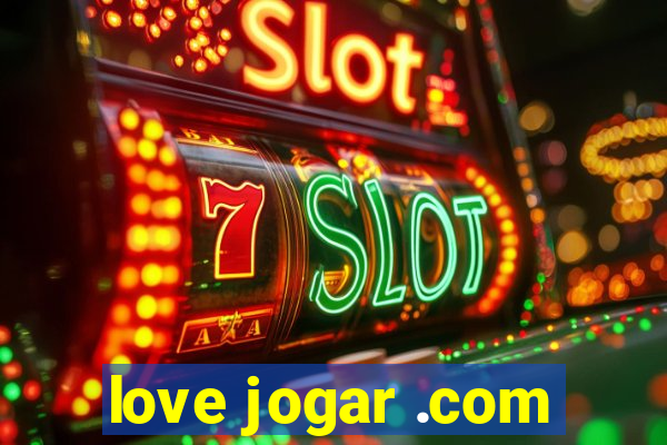 love jogar .com