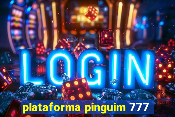 plataforma pinguim 777